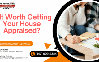 The Appraising Group Baltimore - Is It Worth Getting Your House Appraised?