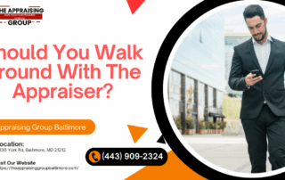 The Appraising Group Baltimore - Should You Walk Around With The Appraiser?