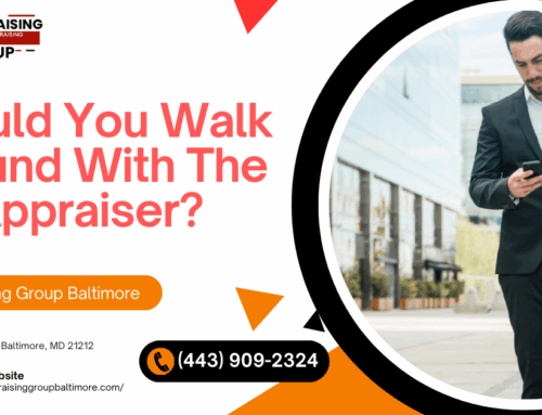 Should You Walk Around With The Appraiser?